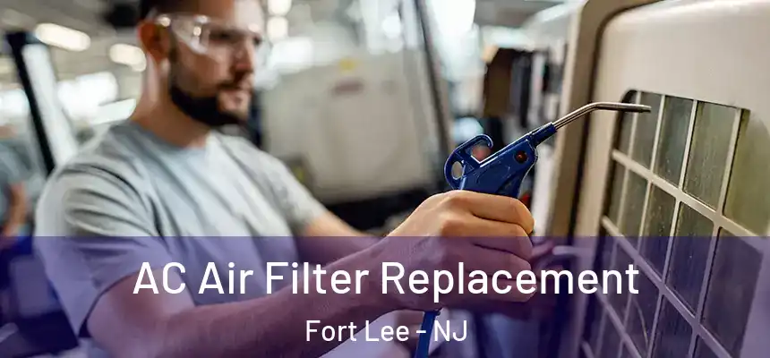 AC Air Filter Replacement Fort Lee - NJ