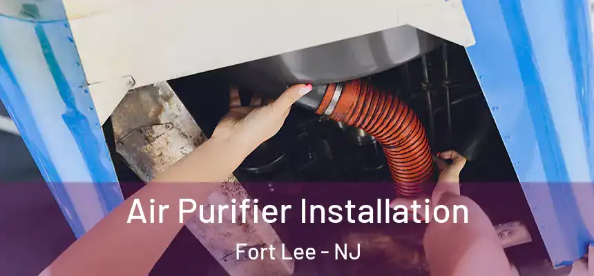  Air Purifier Installation Fort Lee - NJ