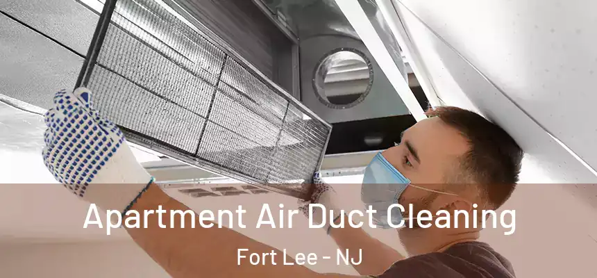  Apartment Air Duct Cleaning Fort Lee - NJ
