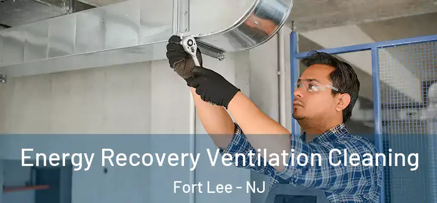  Energy Recovery Ventilation Cleaning Fort Lee - NJ