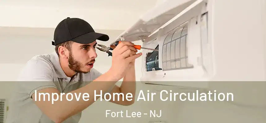  Improve Home Air Circulation Fort Lee - NJ